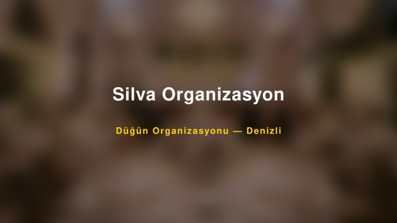 Silva Organizasyon — Denizli Kır Düğünü Mekanı Rehberi