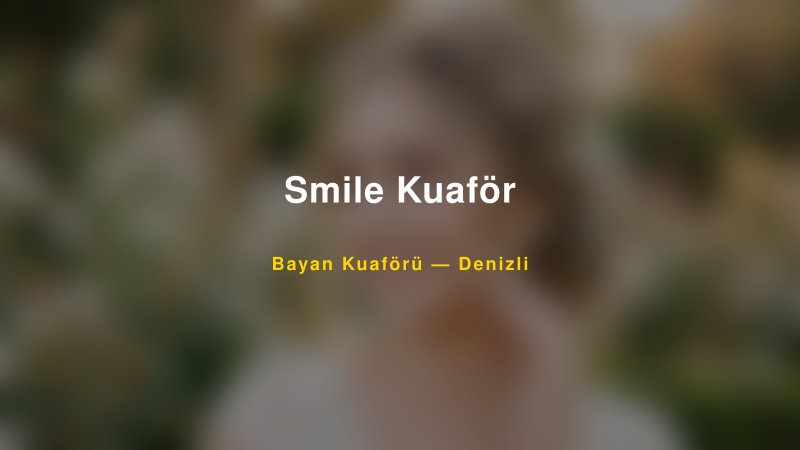 Smile Kuaför — Denizli Kır Düğünü Mekanı Rehberi