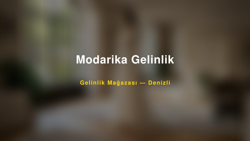 Modarika Gelinlik — Denizli Kır Düğünü Mekanı Rehberi